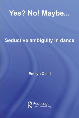 Yes? No! Maybe... : Seductive Ambiguity in Dance