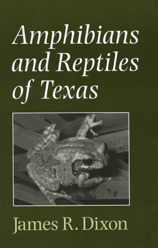 Amphibians and Reptiles of Texas: With Keys, Taxonomic Synopses, Bibliography, and Distribution Maps (W.L. Moody, Jr., Natural History Series, No. 8.)