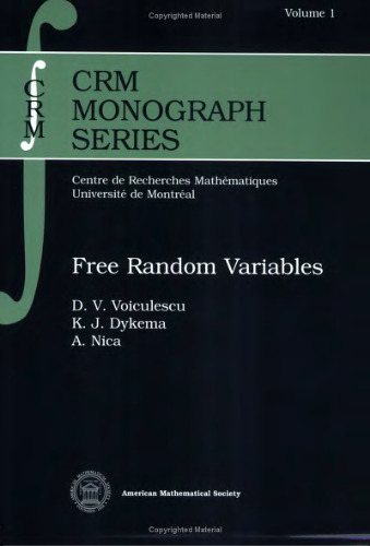 Free Random Variables: A noncommutative probability approach to free products with applications to random matrices, operator algebras and harmonic analysis on free groups (CRM Monograph Series)