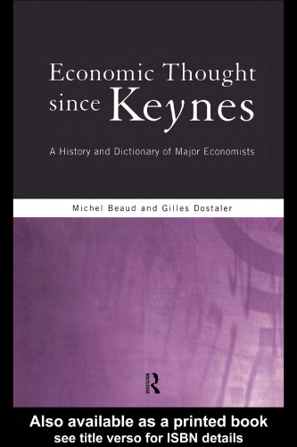 Economic Thought Since Keynes: A History and Dictionary of Major Economists