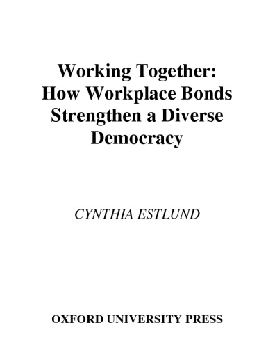 Working Together: How Workplace Bonds Strengthen a Diverse Democracy