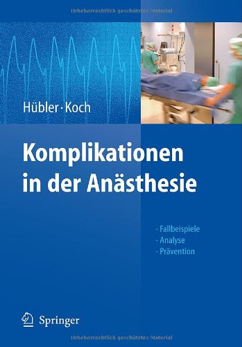 Komplikationen in der Anasthesie: Fallbeispiele Analyse Pravention (German Edition)