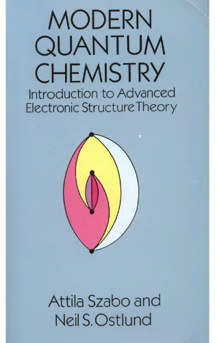 Modern Quantum Chemistry: Intro to Advanced Electronic Structure Theory