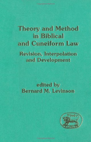 Theory and Method in Biblical and Cuneiform Law Revision: Revision, Interpolation and Development (JSOT Supplement Series)