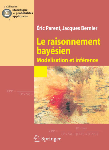 Le raisonnement bayesien : Modelisation et inference (Statistique et probabilites appliquees)