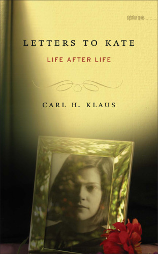 Letters to Kate: Life after Life (Sightline Books)