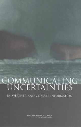 Communicating Uncertainties in Weather and Climate Information: A Workshop Summary