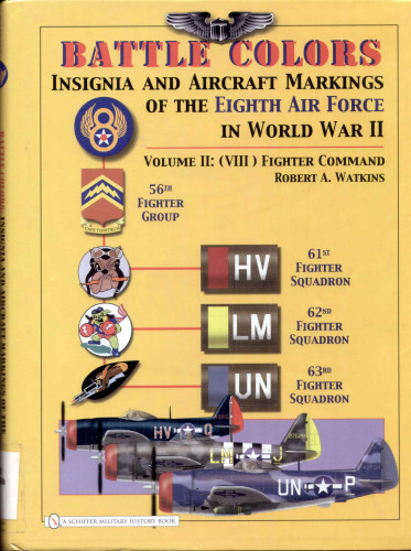 Battle Colors: Insignia and Aircraft Markings of the Eighth Air Force in World War II: Vol.2   (VIII) Fighter Command