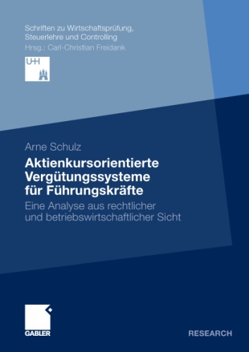 Aktienkursorientierte Vergutungssysteme fur Fuhrungskrafte: Eine Analyse aus rechtlicher und betriebswirtschaftlicher Sicht