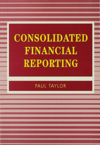 Consolidated Financial Reporting (Accounting and Finance series)