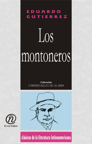 Los Montoneros The Montoneros (Coleccion Clasicos De La Literatura Latinoamericana Carrascalejo De La Jara)