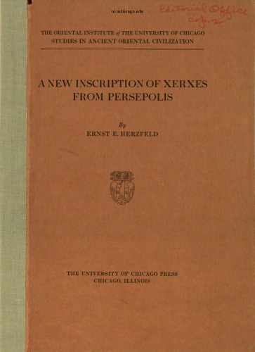 A new inscription of Xerxes from Persepolis, (The Oriental institute of the University of Chicago.  Studies in ancient oriental civilization.  no. 5 )