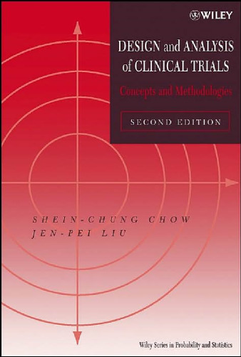 Design and Analysis of Clinical Trials: Concepts and Methodologies, Second Edition (Wiley Series in Probability and Statistics)