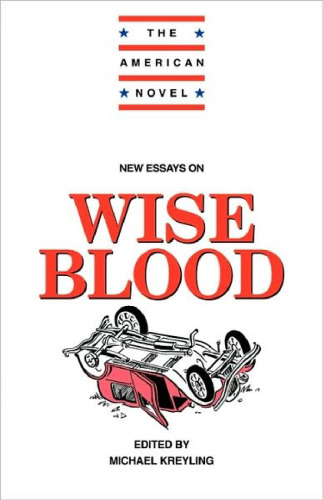 New Essays on Wise Blood (The American Novel)