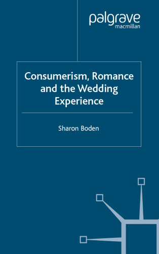 Consumerism, Romance and the Wedding Experience