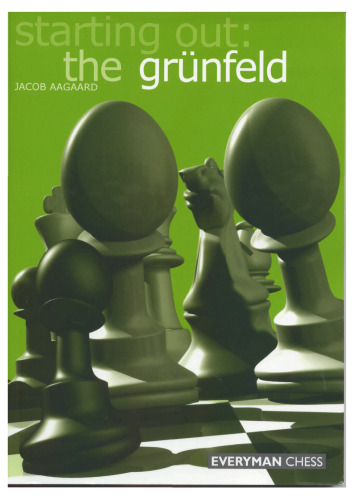 Starting Out: The Grunfeld Defence (Starting Out - Everyman Chess)