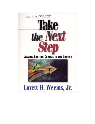 Take the Next Step: Leading Lasting Change in the Church (Discoveries : Insights for Church Leadership)