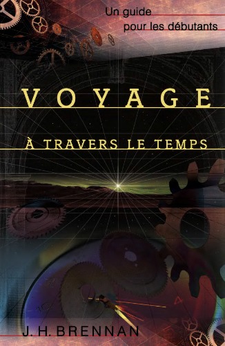 Voyage a travers le temps : Un guide pour les debutants