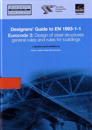 Designers' Guide to EN 1993-1-1 Eurocode 3: Design of Steel Structures