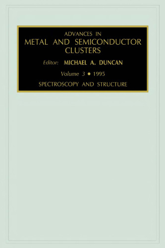 Spectroscopy and Structure (Advances in Metal and Semiconductor Clusters)