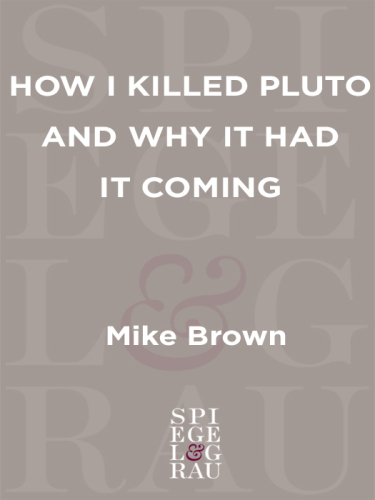 How I Killed Pluto and Why It Had It Coming