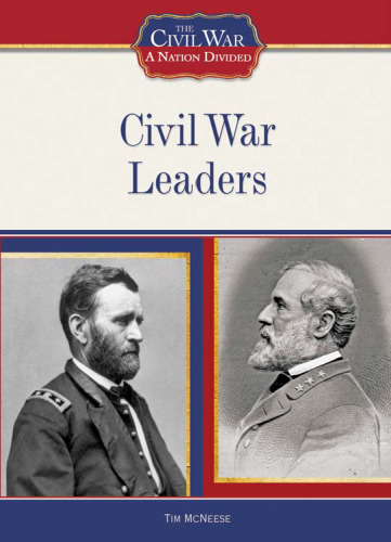 Civil War Leaders (The Civil War: a Nation Divided)