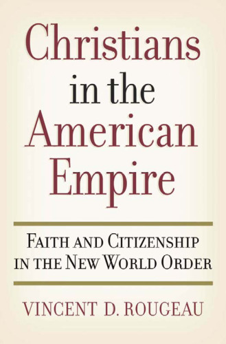 Christians in the American Empire: Faith and Citizenship in the New World Order