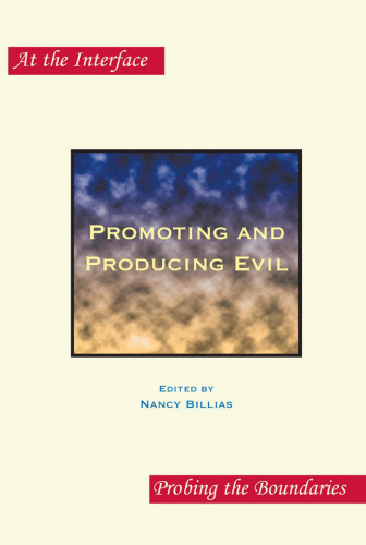 Promoting and Producing Evil (At the Interface Probing the Boundaries)