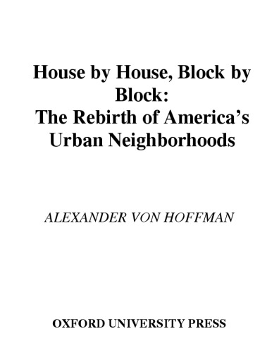 House by House, Block by Block: The Rebirth of America's Urban Neighborhoods