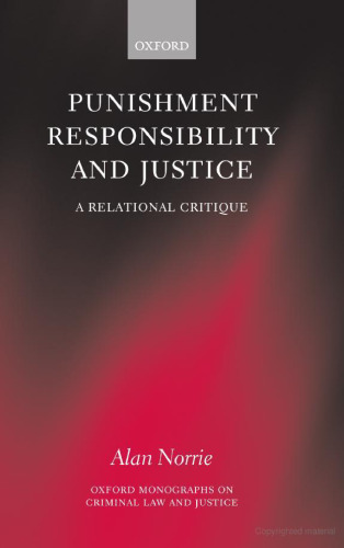 Punishment, Responsibility, and Justice: A Relational Critique (Oxford Monographs on Criminal Law and Justice)