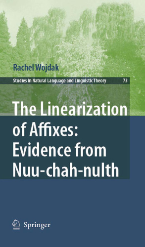 The Linearization of Affixes: Evidence from Nuu-chah-nulth (Studies in Natural Language and Linguistic Theory)