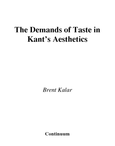 The Demands of Taste in Kant's Aesthetics (Continuum Studies in Philosophy)