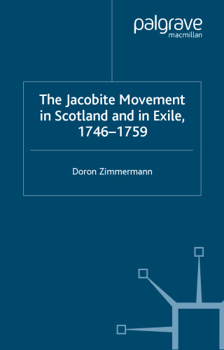 The Jacobite Movement in Scotland and in Exile, 1749-1759 (Studies in Modern History)