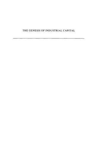 The Genesis of Industrial Capital: A Study of West Riding Wool Textile Industry, c. 1750-1850