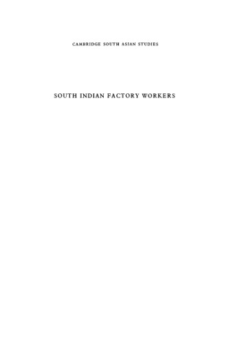 South Indian Factory Workers: Their Life and their World