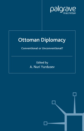 Ottoman Diplomacy: Conventional or Unconventional?