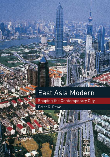 East Asia Modern: Shaping the Contemporary City