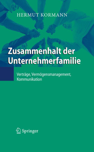 Zusammenhalt der Unternehmerfamilie: Verträge, Vermögensmanagement, Kommunikation