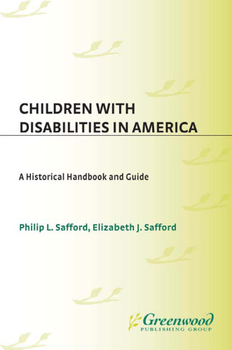 Children with Disabilities in America: A Historical Handbook and Guide (Children and Youth: History and Culture)