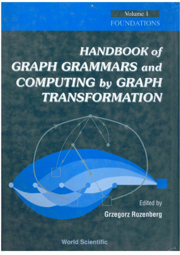 Handbook of  Graph Grammars and Computing by Graph Transformation, Volume 1: Foundations (Handbook of Graph Grammars and Computing by Graph Transformation)