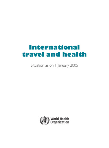 International Travel and Health 2005: Vaccination Requirements and Health Advice (International Travel and Health)