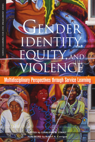 Gender Identity, Equity, and Violence: Multidisciplinary Perspectives Through Service Learning (Service Learning for Civic Engagement Series)