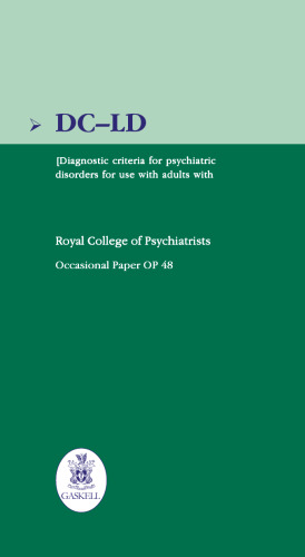 DC-LD: Diagnostic Criteria for Psychiatric Disorders for Use with Adults with Learning Disabilities Mental Retardation