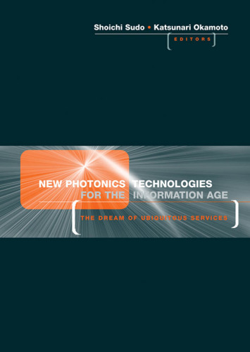 New Photonics Technologies For The Information Age: The Dream Of Ubitquitous Services (Artech House Optoelectronics Library)