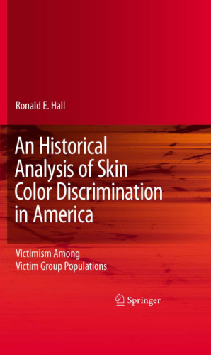 An Historical Analysis of Skin Color Discrimination in America: Victimism Among Victim Group Populations