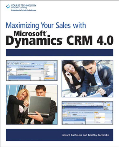 Maximizing Your Sales with Microsoft  Dynamics CRM 4.0