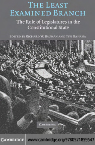 The Least Examined Branch: The Role of Legislatures in the Constitutional State