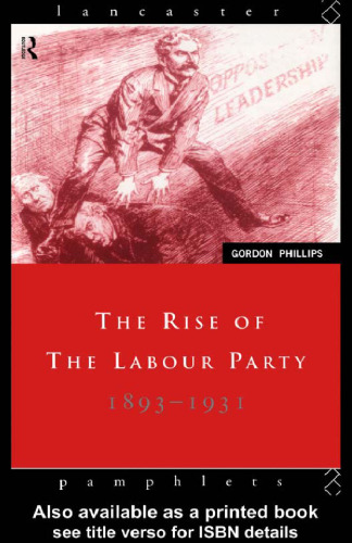 The Rise of the Labour Party 1893-1931 (Lancaster Pamphlets)