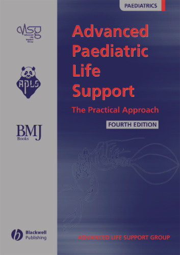 Advanced Paediatric Life Support: The Practical Approach, 4th Edition