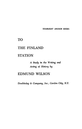 To the Finland Station: A Study in the Writing and Acting of History